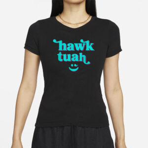 Hawk Tuah Smiley T-Shirt