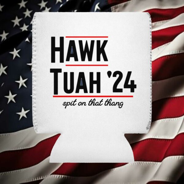 Hawk Tuah Spit On That Thang 2024 Drink Koozie Hawk Tuah 24 Funny3