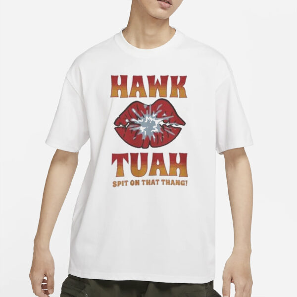 Hawk Tuah Spit On That Thang 2024 T-Shirt