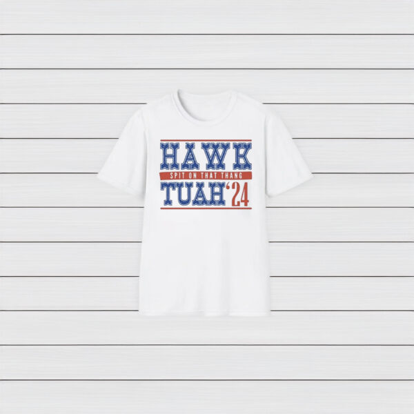 Hawk Tuah Spit On That Thang 24 Shirt