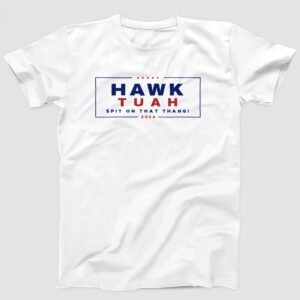 Hawk Tuah Spit On That Thang Adult Unisex T-Shirt