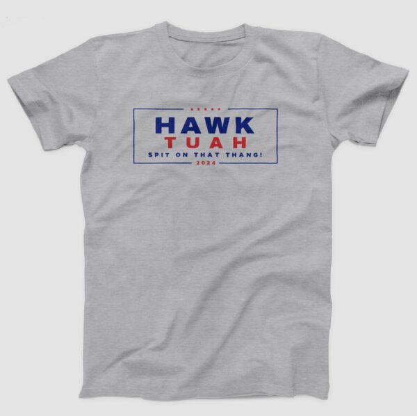 Hawk Tuah Spit On That Thang Adult Unisex T-Shirts