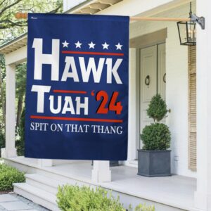 Hawk Tuah Spit On That Thang Flag Hawk Tuah 24 Funny Flag