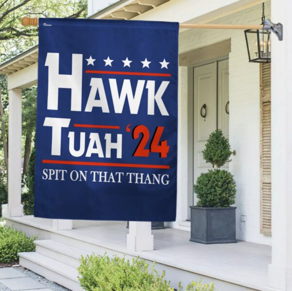 Hawk Tuah Spit On That Thang Flag Hawk Tuah 24 Funny Flag