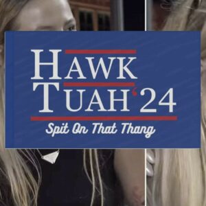 Hawk Tuah Spit On That Thang Flags