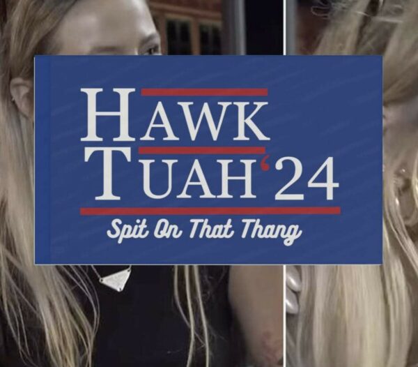 Hawk Tuah Spit On That Thang Flags