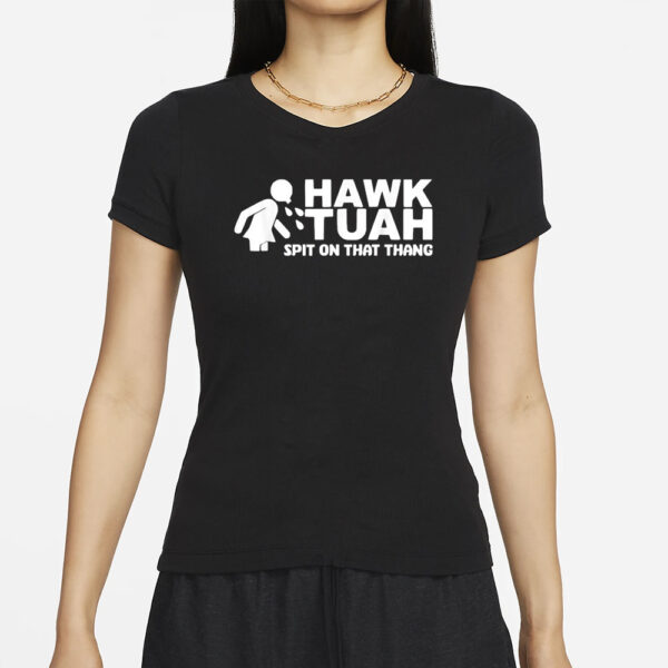 Hawk Tuah Spit On That Thang Girls Interview T-Shirt