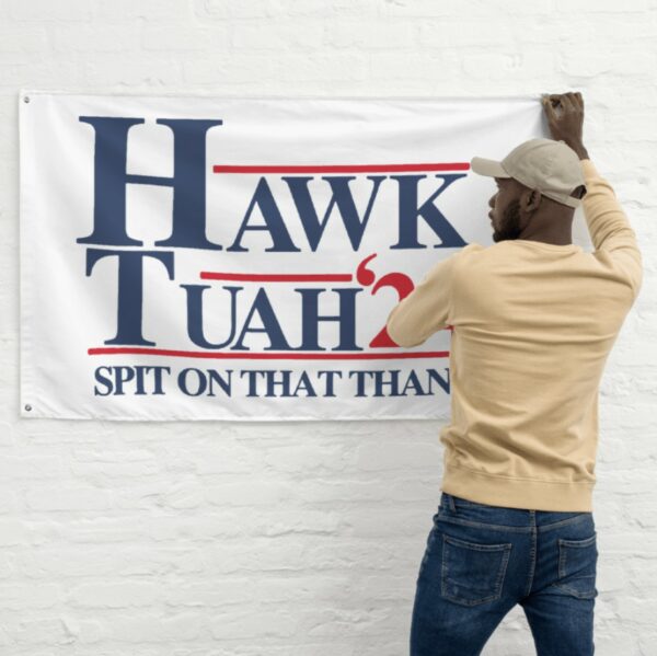 Hawk Tuah Spit On That Thang Grommet Flags