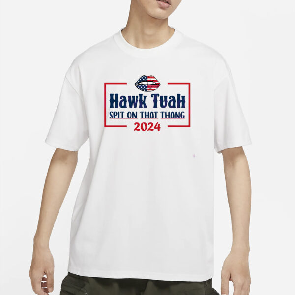 Hawk Tuah Spit On That Thang Hawk Tuah 24 T-Shirts