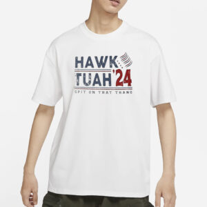 Hawk Tuah Spit On That Thang Hawk Tuah 24 T-Shirts