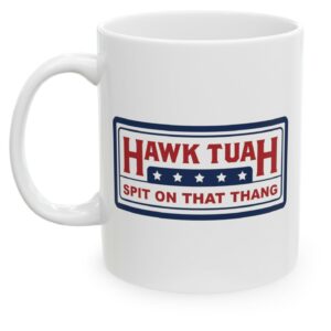 Hawk Tuah Spit On That Thang Mug New