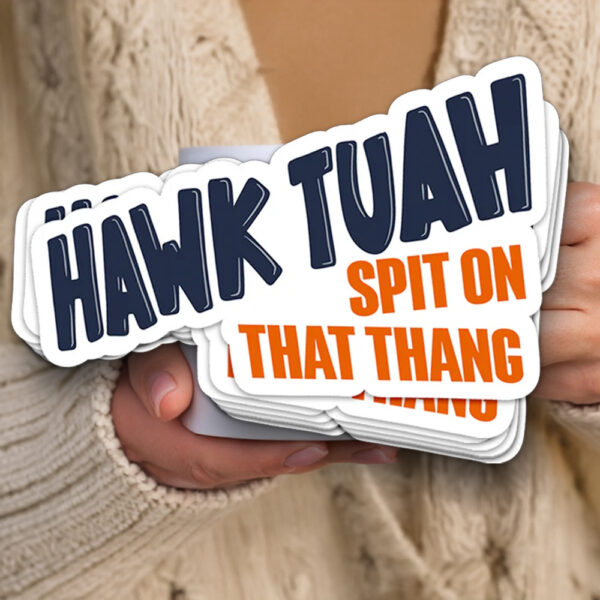 Hawk Tuah Spit On That Thang Sticker