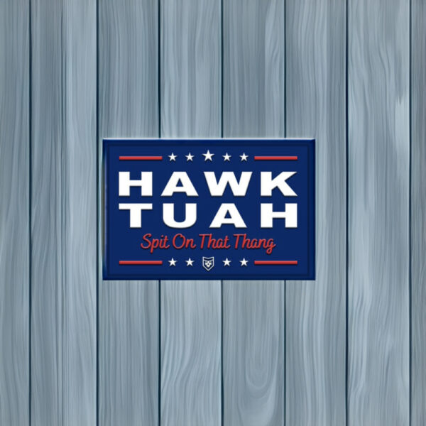 Hawk Tuah Spit On That Thang Sticker