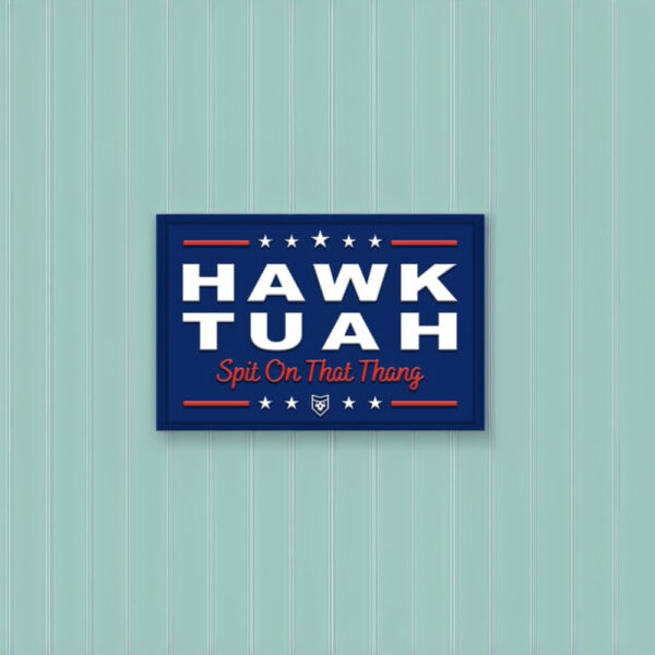 Hawk Tuah Spit On That Thang Stickers