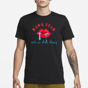 Hawk Tuah Spit On That Thang TikTok Meme T-Shirt1