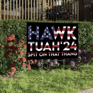 Hawk Tuah Spit On That Thang Yard Signs