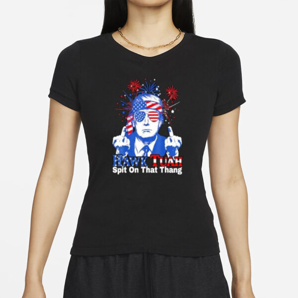 Hawk Tuah Spit On That Thing 4th Of July Trump Middle Fingers T-Shirt