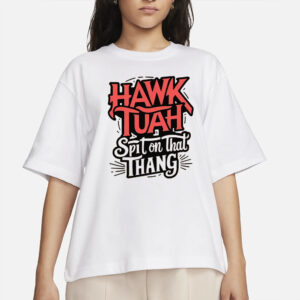 Hawk Tuah Spit On That Thing Funny Trending Meme T-Shirt