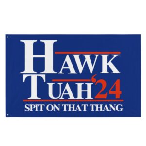 Hawk Tuah Spit On That Thing Presidential Utah Grommet Flag