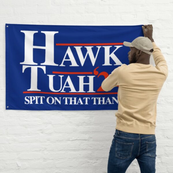 Hawk Tuah Spit On That Thing Presidential Utah Grommet Flags