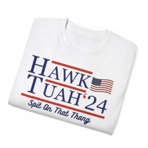 Hawk Tuah Spit On That Thing Shirts