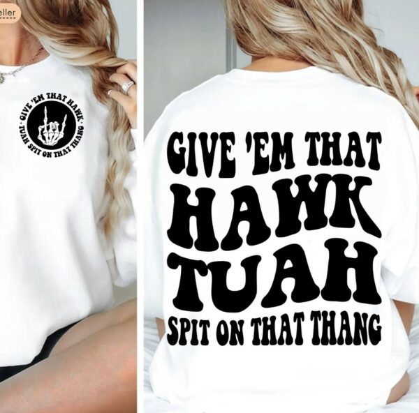 Hawk Tuah Spit On That Thing Svg Shirt