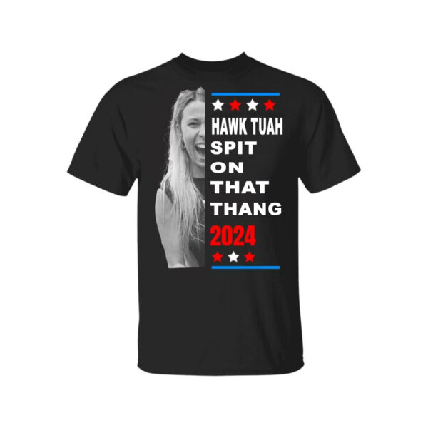 Hawk Tuah Spit on That Thang 2024 Funny Shirt