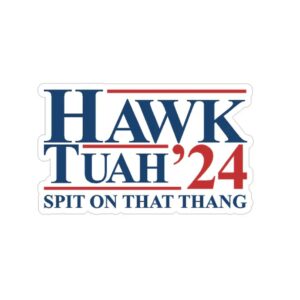 Hawk Tuah Spit on That Thang 2024 Sticker