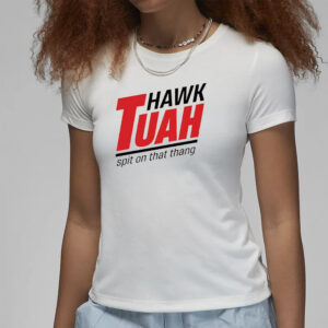 Hawk Tuah Spit on that Thang 2024 T-shirt2