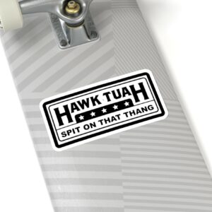 Hawk Tuah Spit on that Thang Black Sticker