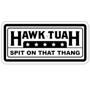 Hawk Tuah Spit on that Thang Black Stickers