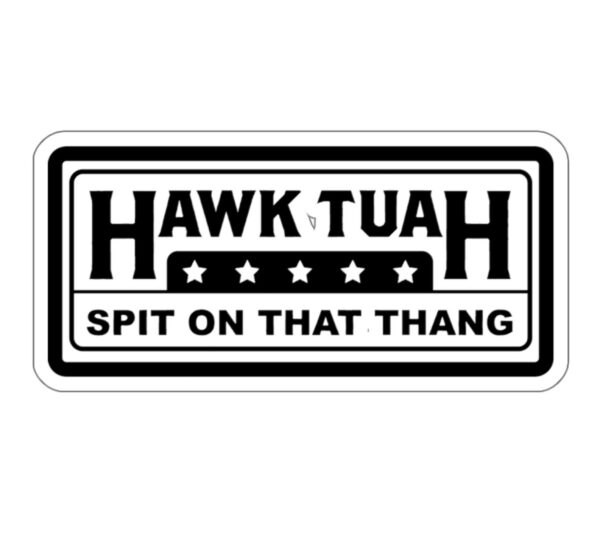 Hawk Tuah Spit on that Thang Black Stickers