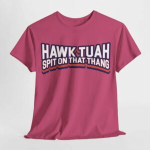 Hawk Tuah Spit on that Thang - Cotton Shirt