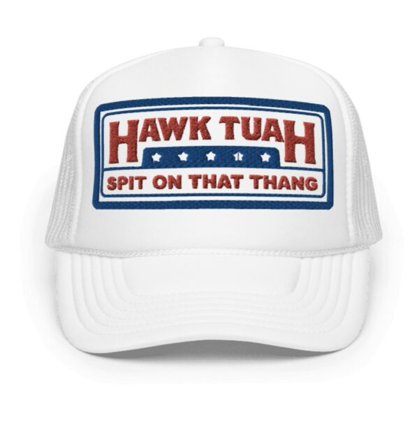 Hawk Tuah Spit on that Thang Foam Trucker Hat New White