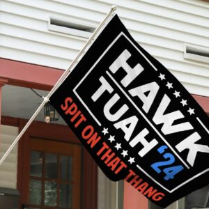 Hawk Tuah Spit on that Thang House Flag 2024 Flags