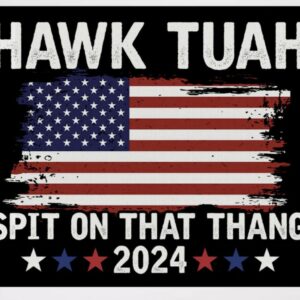 Hawk Tuah Spit on that Thang House Flag ú