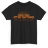 Hawk Tuah Spit on that Thang - MODERN Text Cotton Tee Shirt