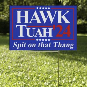 Hawk Tuah Spit on that Thang Navy Yard Signs