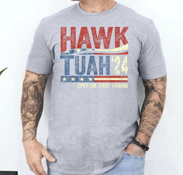 Hawk Tuah Spit on that Thang Shirts, TikTok