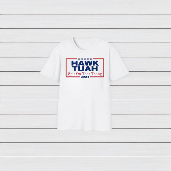 Hawk Tuah Spit on that Thing Viral Election Parody T-Shirt