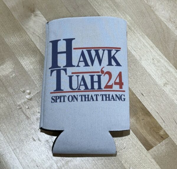 Hawk Tuah Spit on that thang koozie can holder