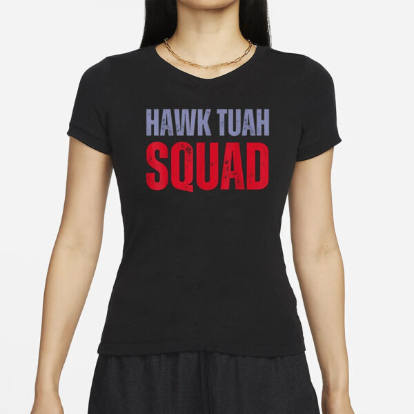 Hawk Tuah Squad T-Shirts