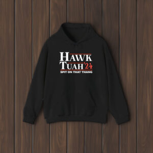 Hawk Tuah T- Shirt, Spit on That Thangs