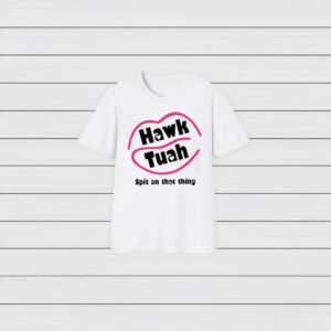 Hawk Tuah T-Shirt (Spit on that Thing)