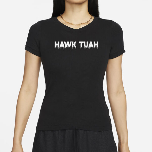 Hawk Tuah Tee Shirts