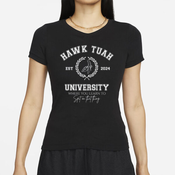 Hawk Tuah University 2024 Spit On That Thang T-Shirt