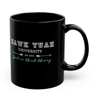 Hawk Tuah University Black Mug 11oz us