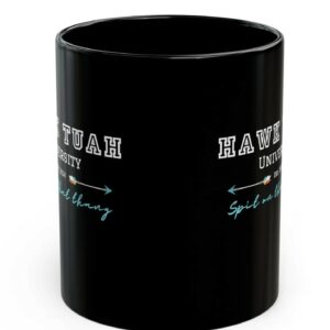 Hawk Tuah University Black Mug 11ozs