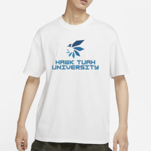 Hawk Tuah University If She Don’t Wanna Hawk Tuah T-Shirt