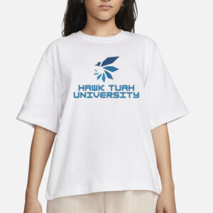 Hawk Tuah University If She Don’t Wanna Hawk Tuah T-Shirts